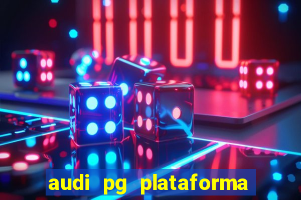 audi pg plataforma de jogos